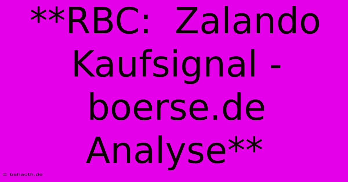 **RBC:  Zalando Kaufsignal - Boerse.de Analyse**