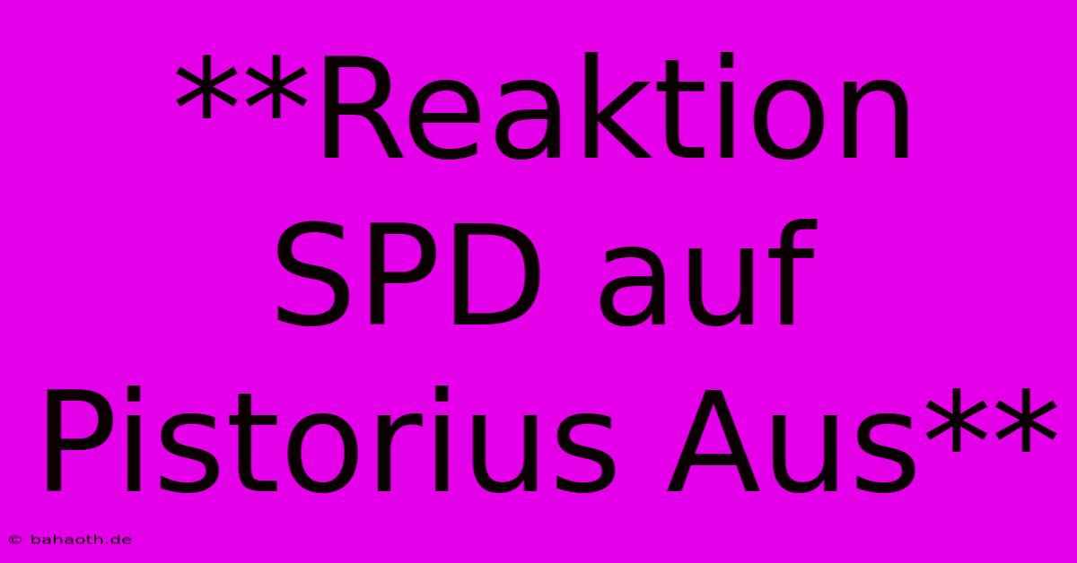 **Reaktion SPD Auf Pistorius Aus**