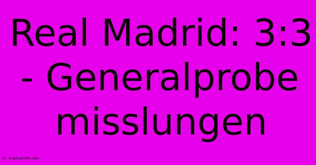 Real Madrid: 3:3 - Generalprobe Misslungen