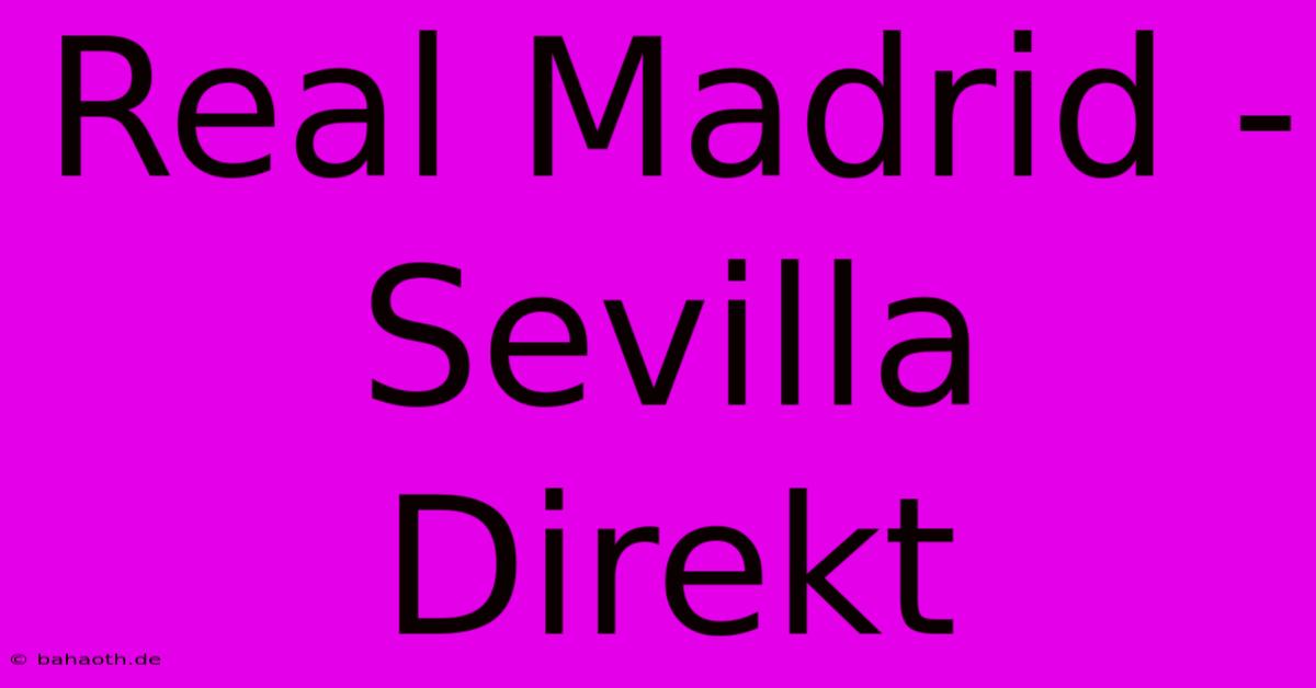 Real Madrid - Sevilla Direkt