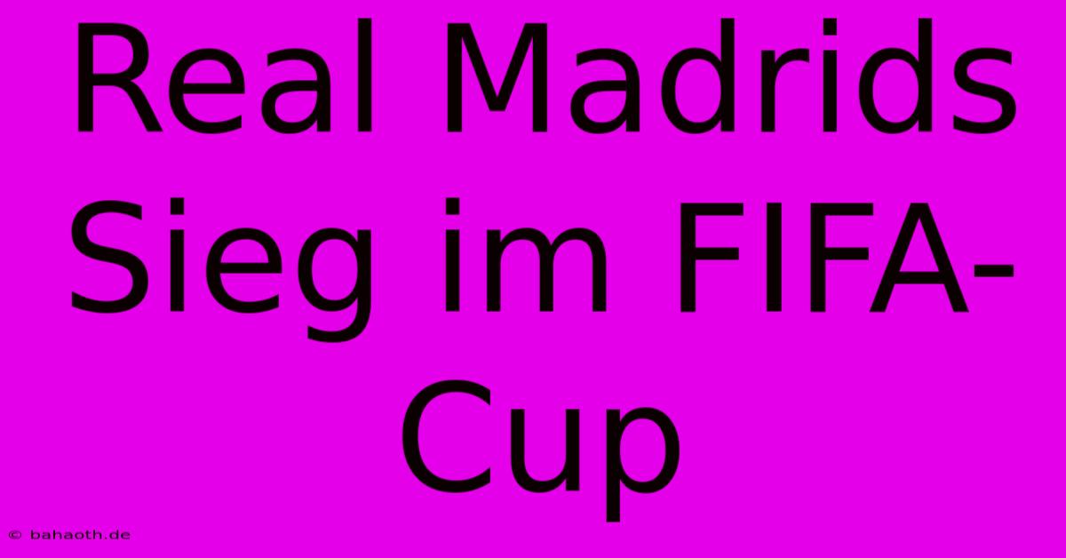 Real Madrids Sieg Im FIFA-Cup