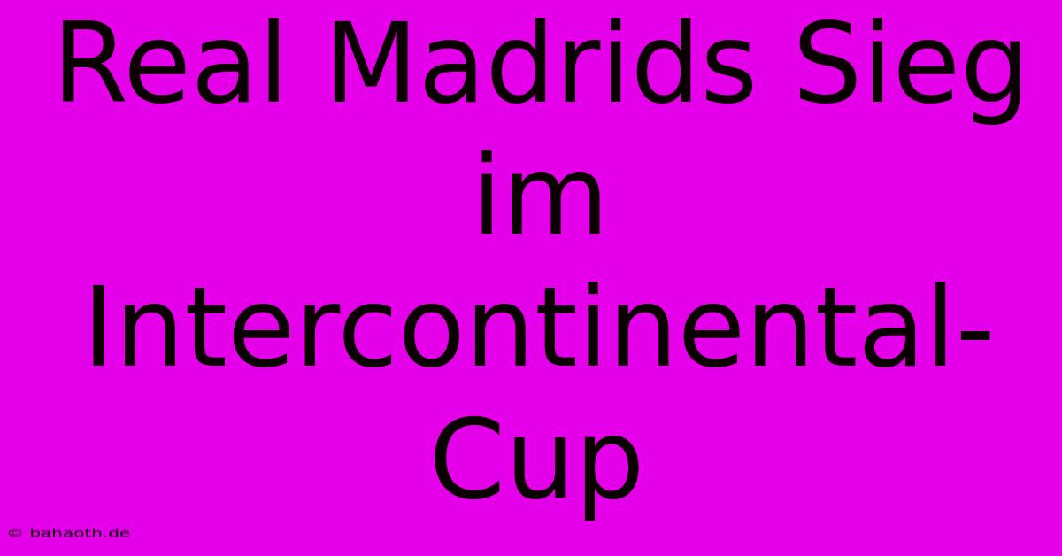 Real Madrids Sieg Im Intercontinental-Cup