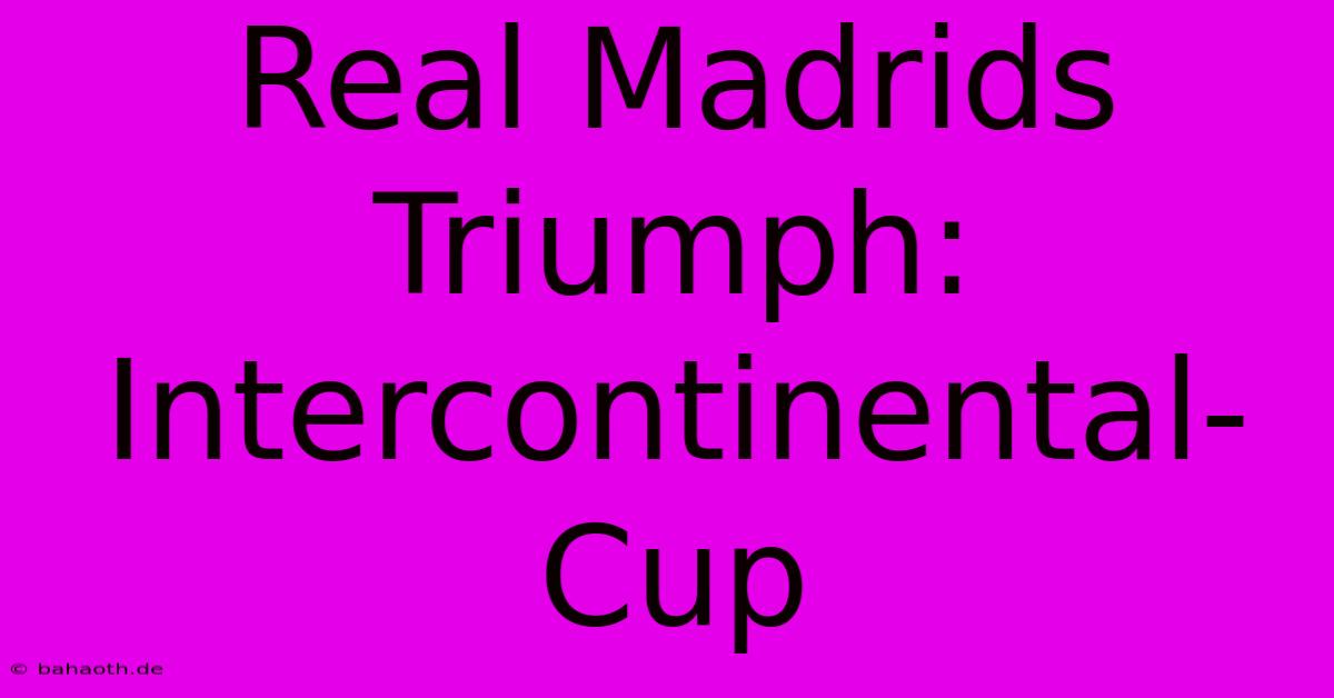 Real Madrids Triumph: Intercontinental-Cup