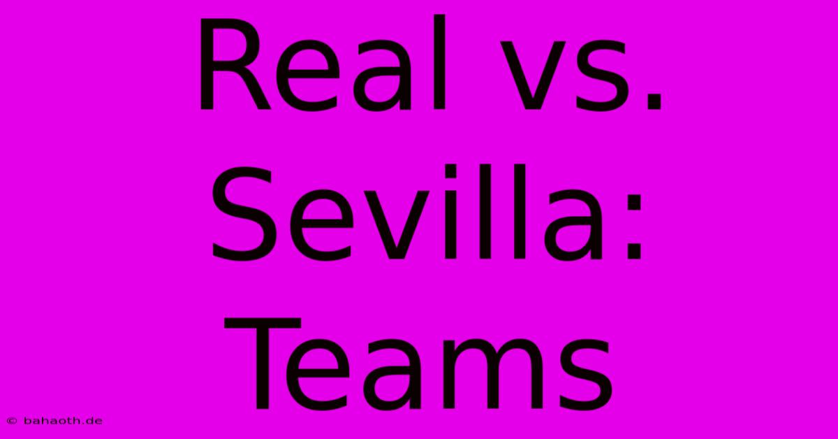 Real Vs. Sevilla: Teams