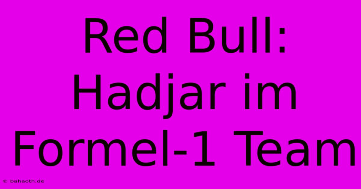 Red Bull: Hadjar Im Formel-1 Team