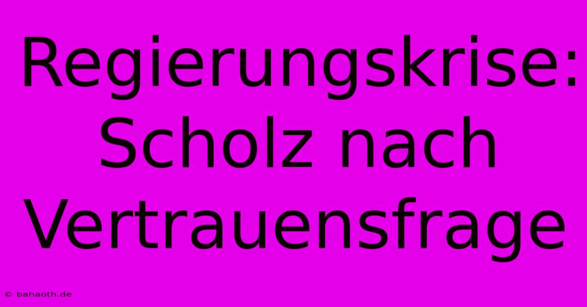 Regierungskrise:  Scholz Nach Vertrauensfrage