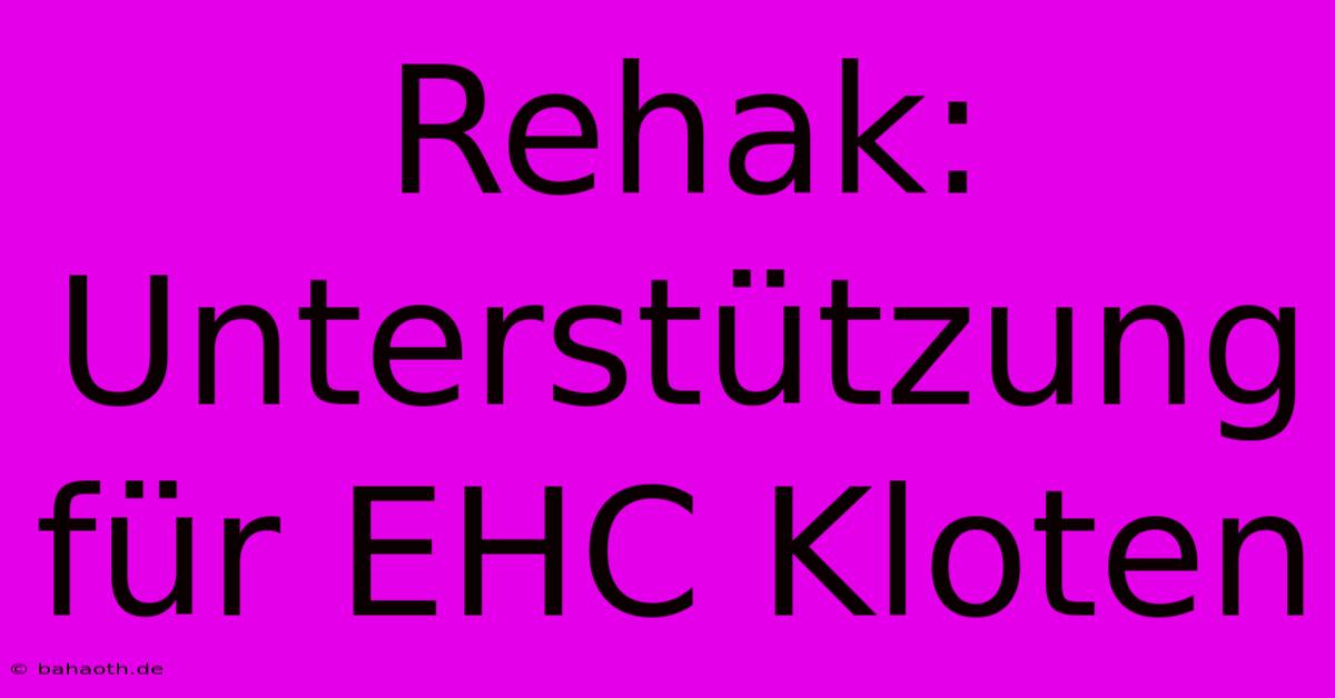 Rehak: Unterstützung Für EHC Kloten