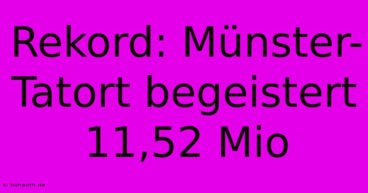 Rekord: Münster-Tatort Begeistert 11,52 Mio