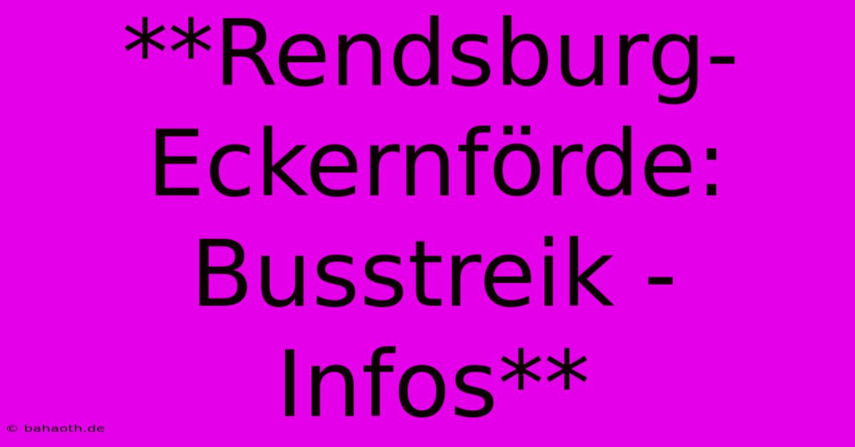 **Rendsburg-Eckernförde: Busstreik - Infos**