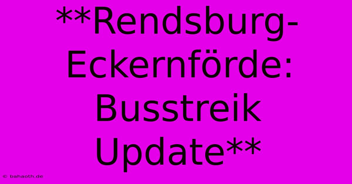 **Rendsburg-Eckernförde: Busstreik Update**