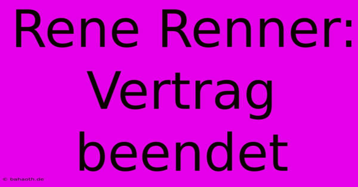 Rene Renner: Vertrag Beendet