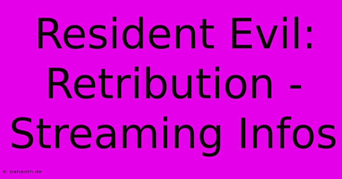 Resident Evil: Retribution -  Streaming Infos