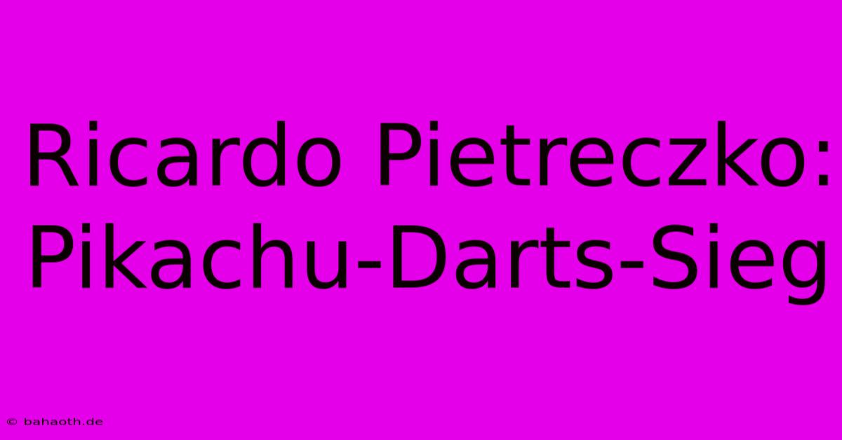 Ricardo Pietreczko: Pikachu-Darts-Sieg