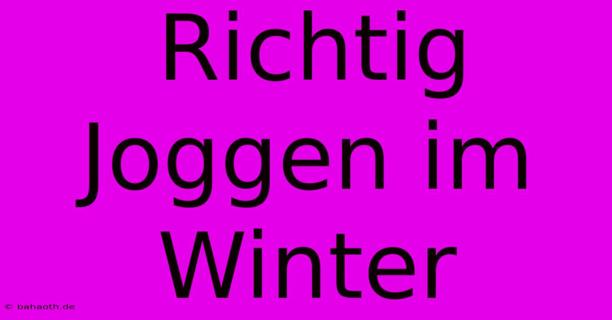 Richtig Joggen Im Winter