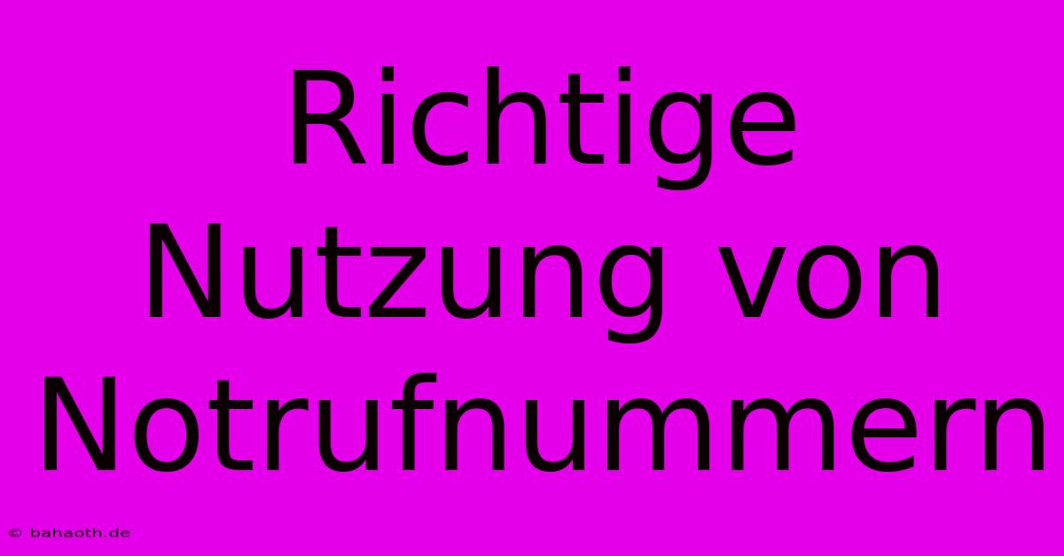 Richtige Nutzung Von Notrufnummern