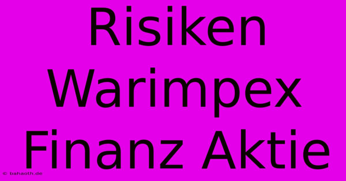 Risiken Warimpex Finanz Aktie