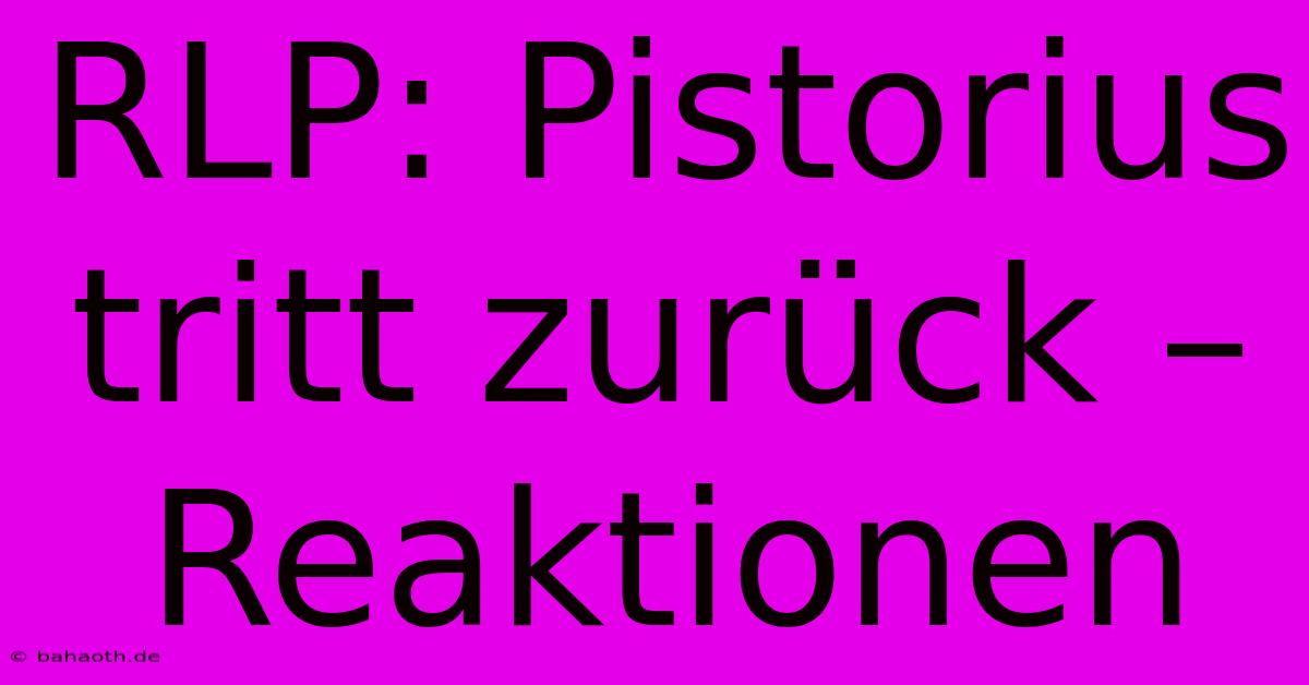 RLP: Pistorius Tritt Zurück – Reaktionen