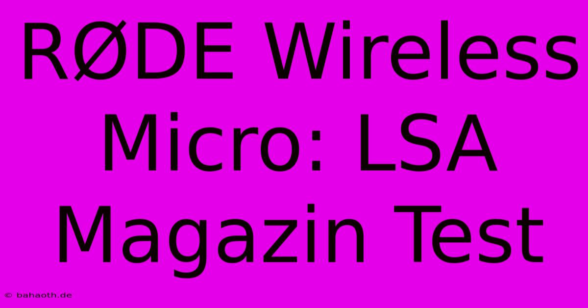 RØDE Wireless Micro: LSA Magazin Test