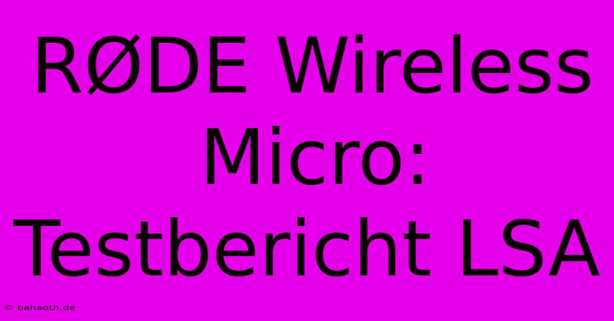 RØDE Wireless Micro: Testbericht LSA