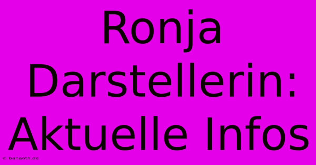 Ronja Darstellerin: Aktuelle Infos