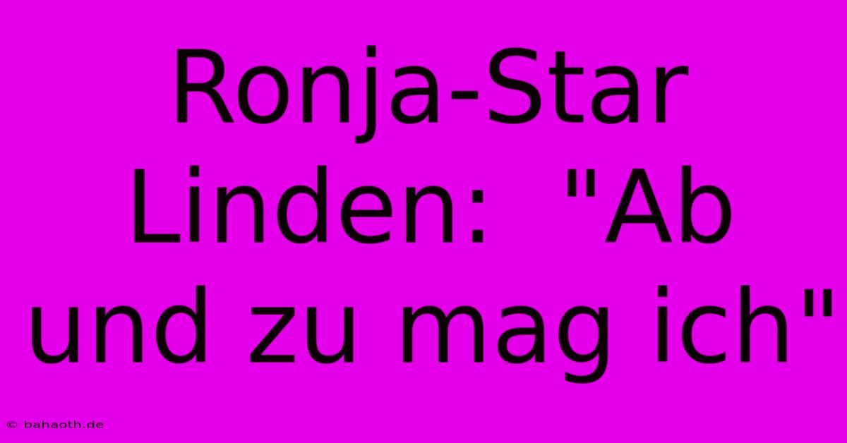 Ronja-Star Linden:  