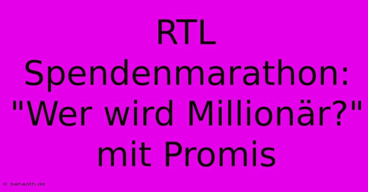 RTL Spendenmarathon:  