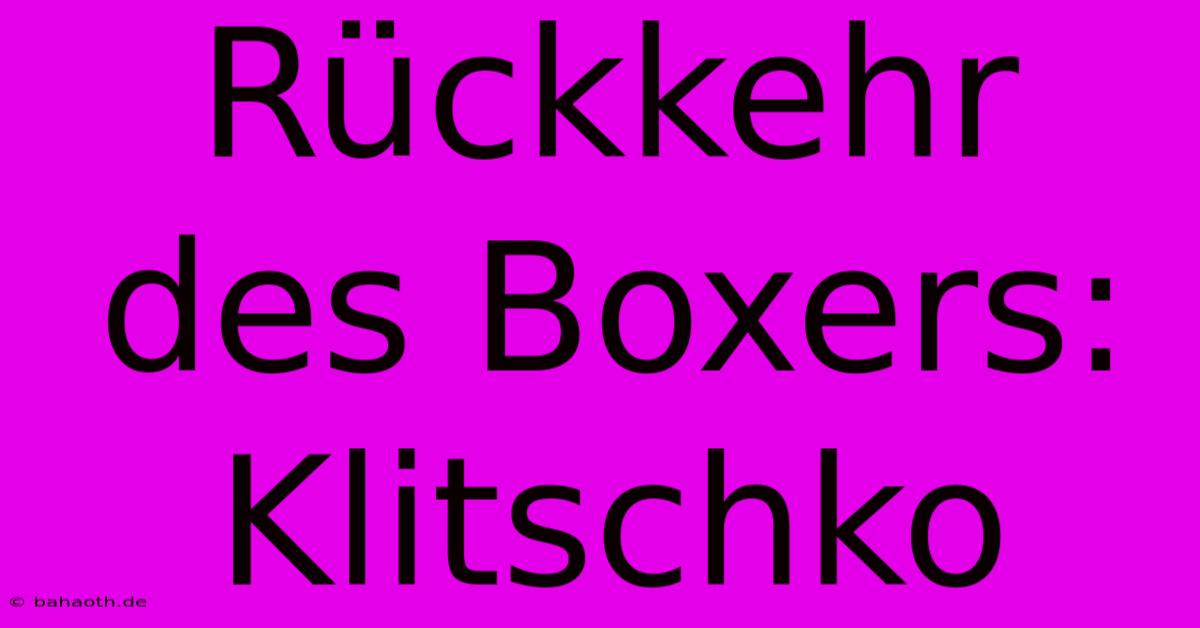 Rückkehr Des Boxers: Klitschko