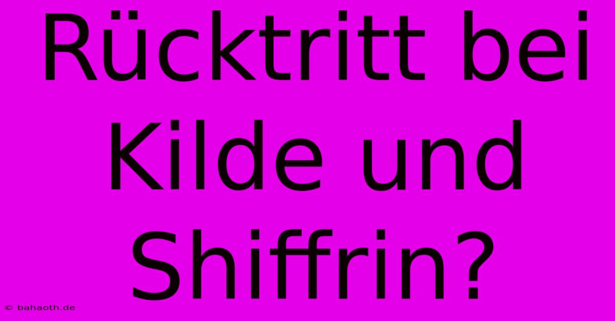 Rücktritt Bei Kilde Und Shiffrin?