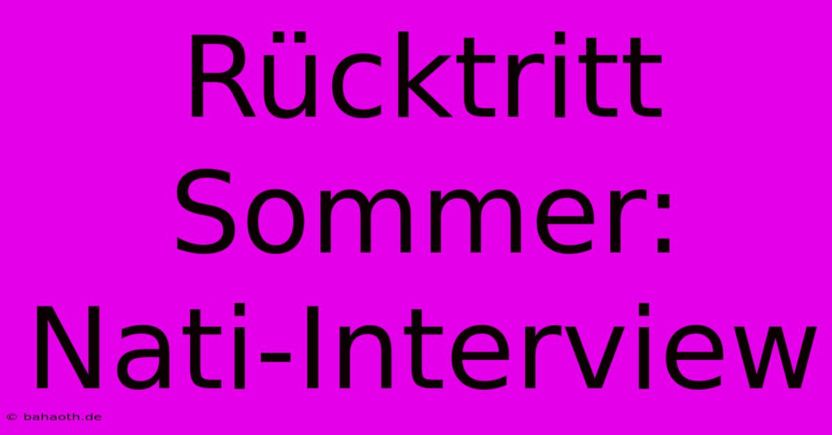 Rücktritt Sommer: Nati-Interview