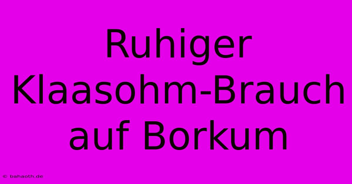 Ruhiger Klaasohm-Brauch Auf Borkum