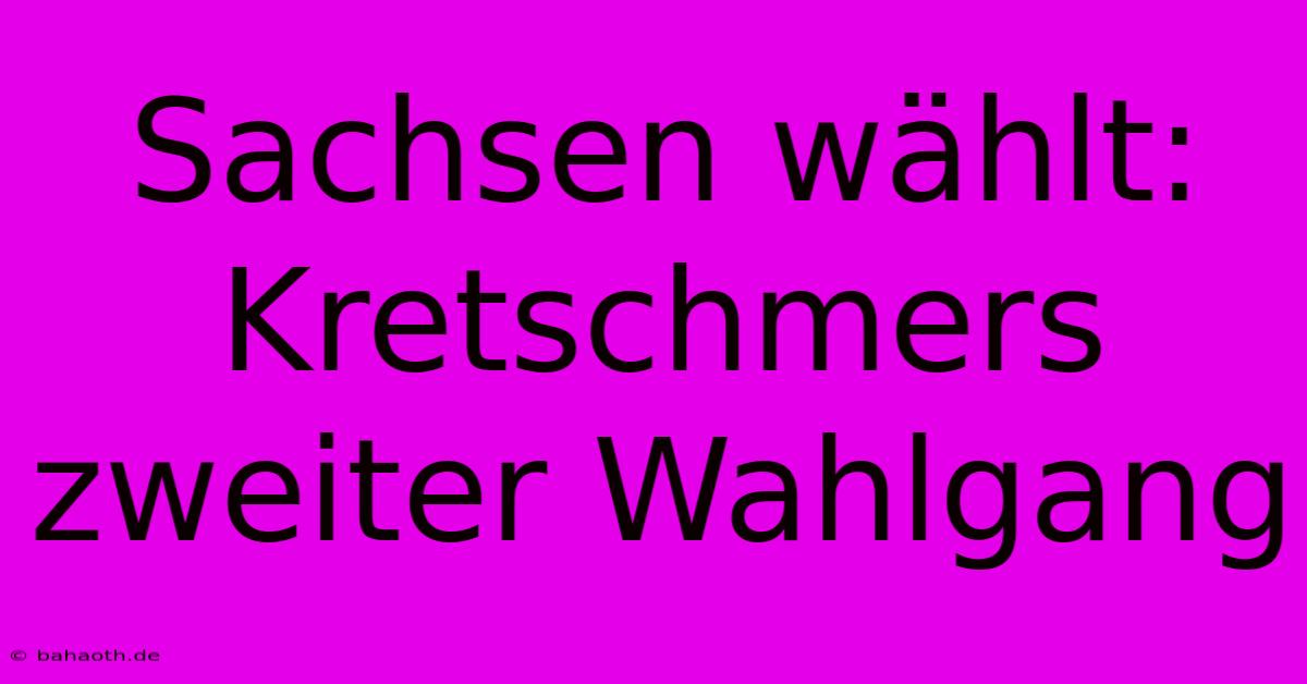 Sachsen Wählt: Kretschmers Zweiter Wahlgang