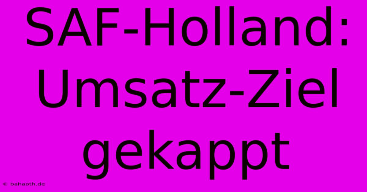 SAF-Holland: Umsatz-Ziel Gekappt