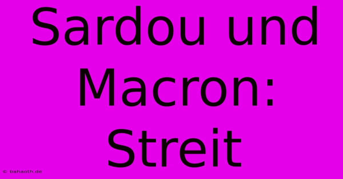 Sardou Und Macron: Streit