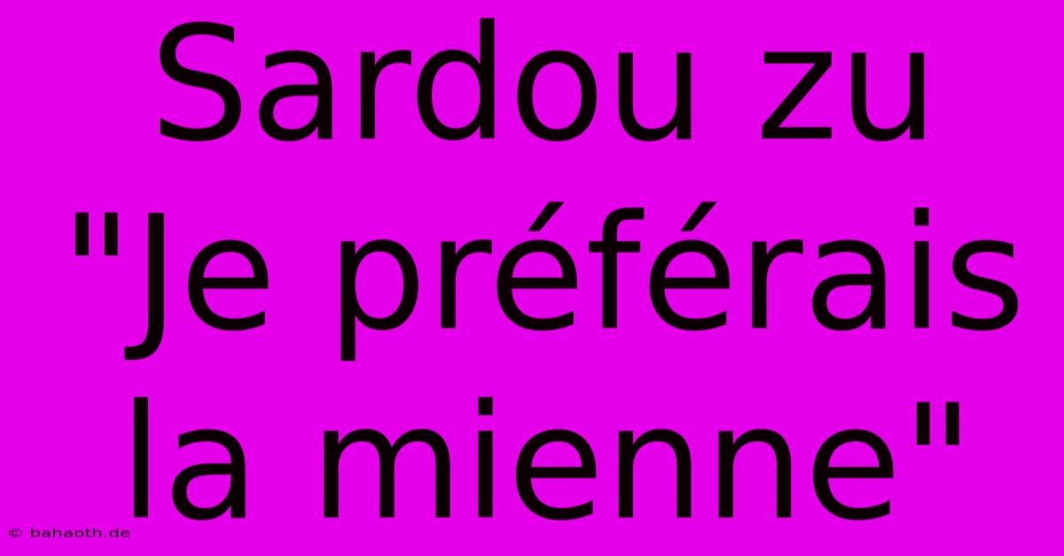 Sardou Zu 