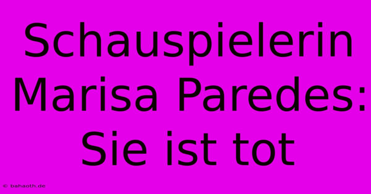 Schauspielerin Marisa Paredes: Sie Ist Tot