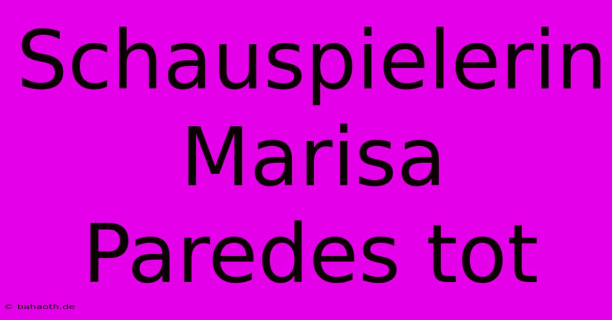 Schauspielerin Marisa Paredes Tot