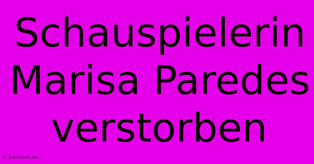 Schauspielerin Marisa Paredes Verstorben