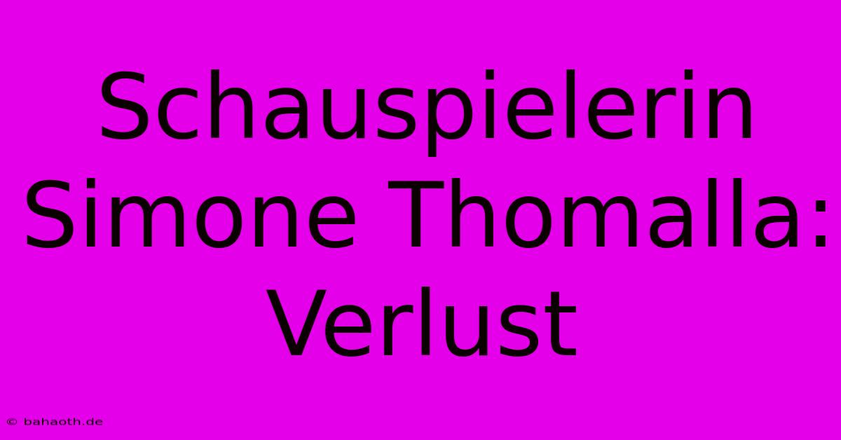 Schauspielerin Simone Thomalla: Verlust