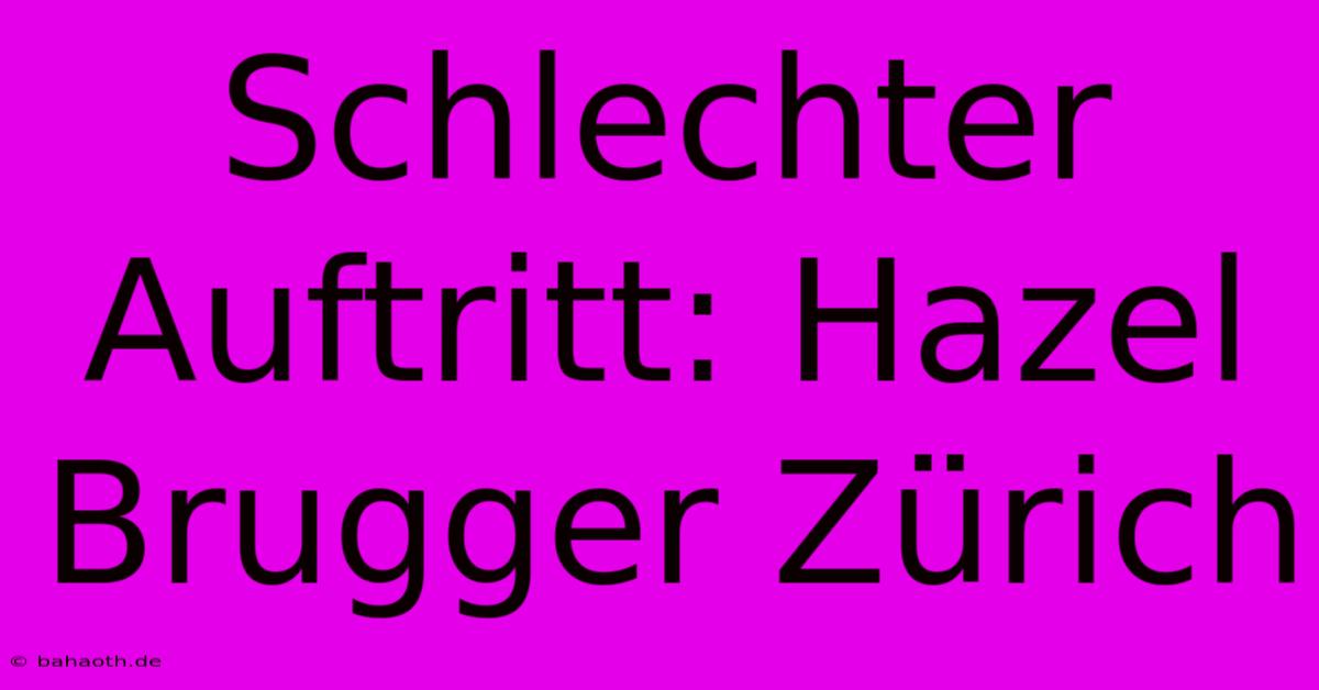 Schlechter Auftritt: Hazel Brugger Zürich