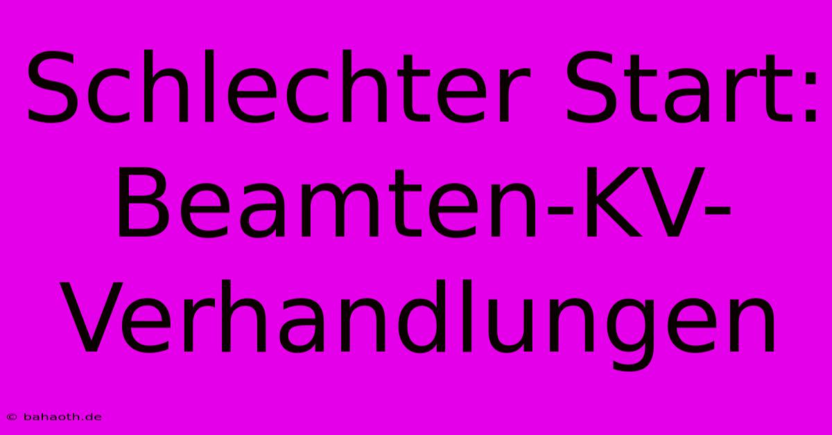 Schlechter Start: Beamten-KV-Verhandlungen