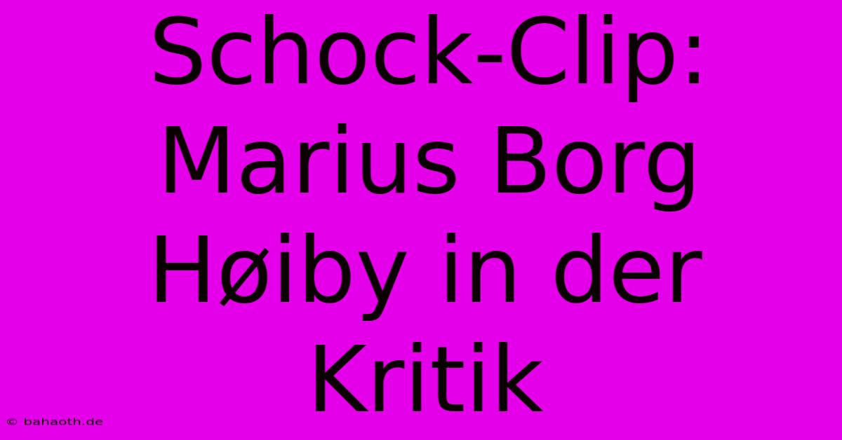 Schock-Clip: Marius Borg Høiby In Der Kritik