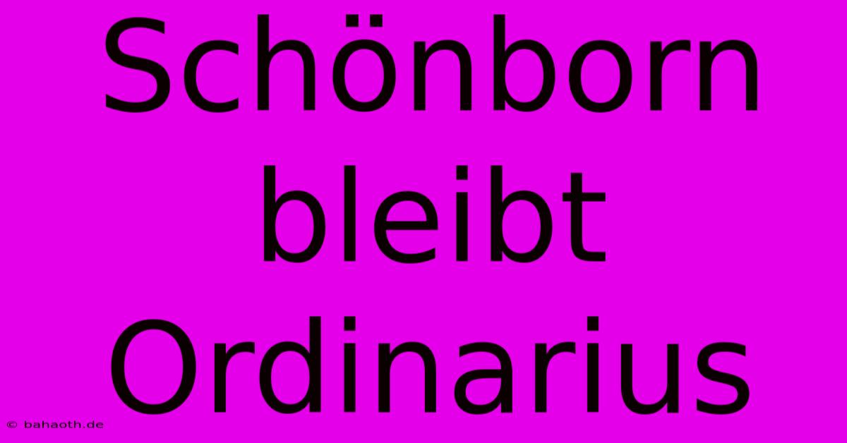 Schönborn Bleibt Ordinarius