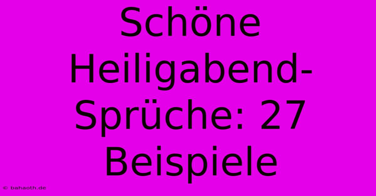 Schöne Heiligabend-Sprüche: 27 Beispiele