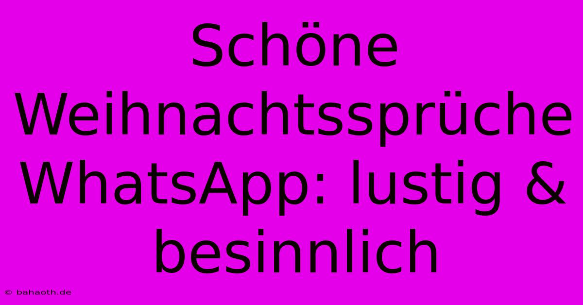 Schöne Weihnachtssprüche WhatsApp: Lustig & Besinnlich