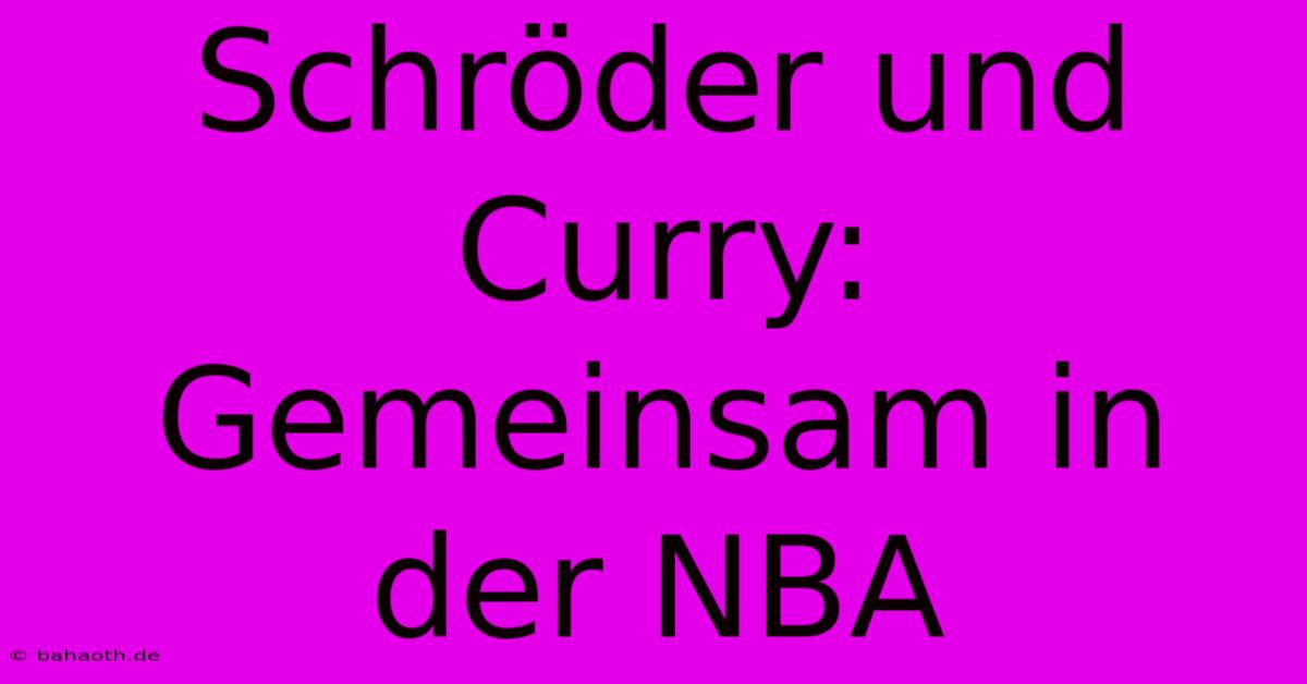 Schröder Und Curry: Gemeinsam In Der NBA