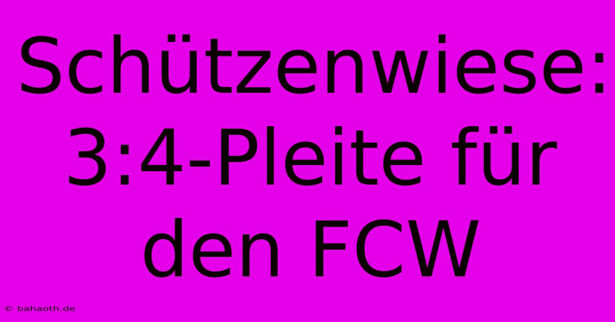 Schützenwiese: 3:4-Pleite Für Den FCW