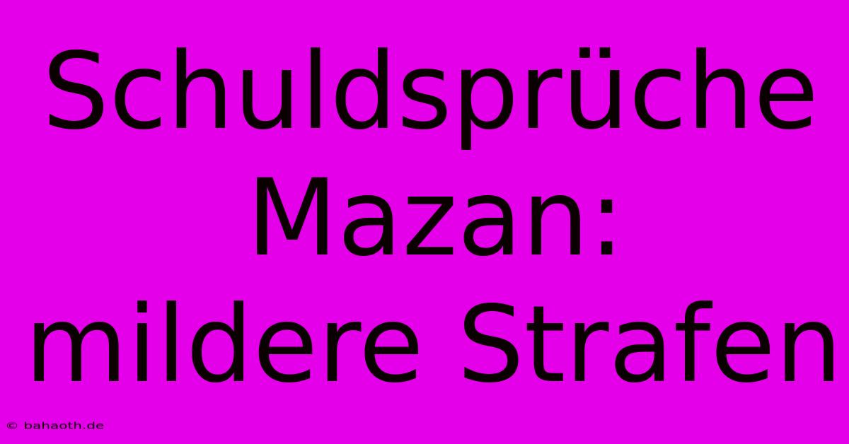 Schuldsprüche Mazan:  Mildere Strafen