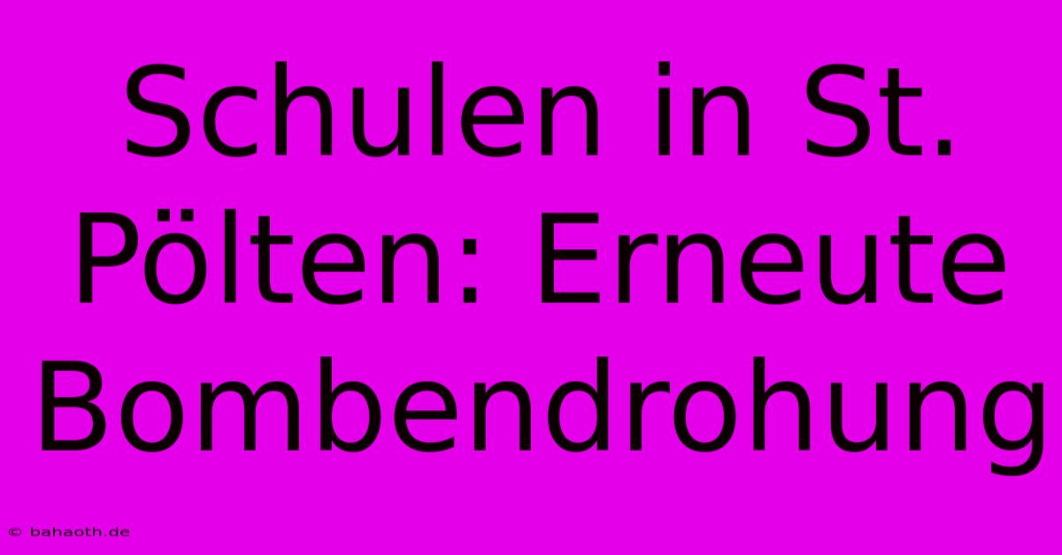 Schulen In St. Pölten: Erneute Bombendrohung