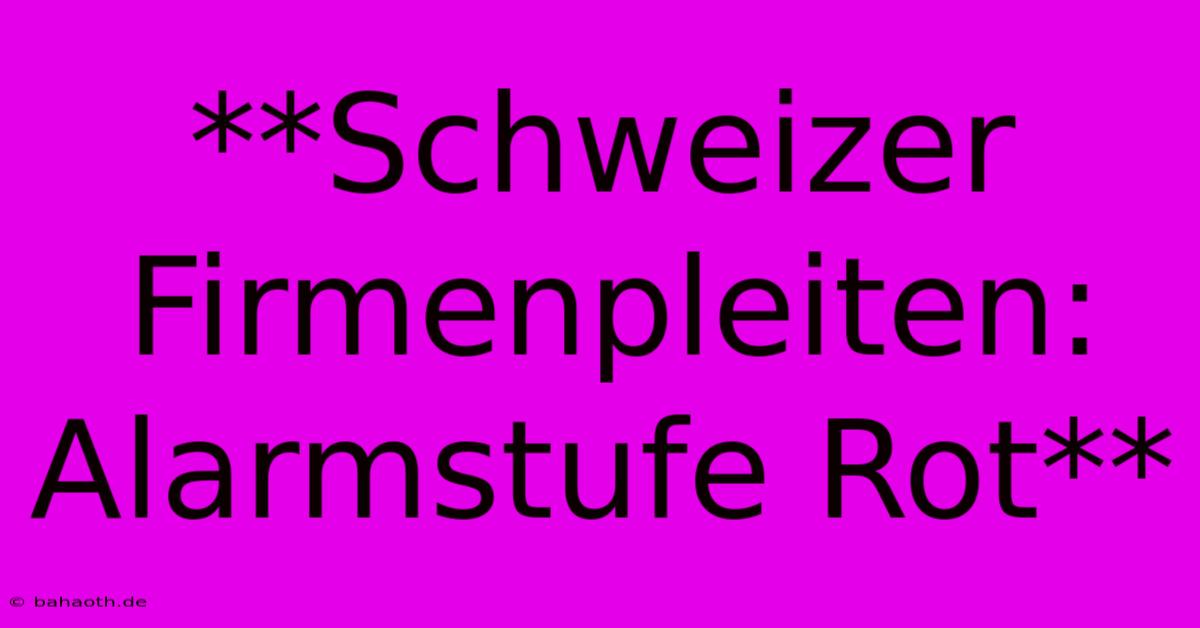 **Schweizer Firmenpleiten: Alarmstufe Rot**