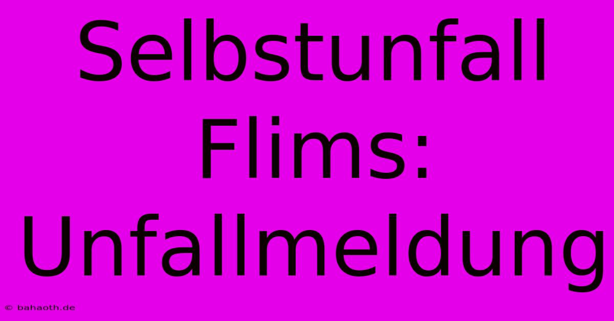 Selbstunfall Flims: Unfallmeldung